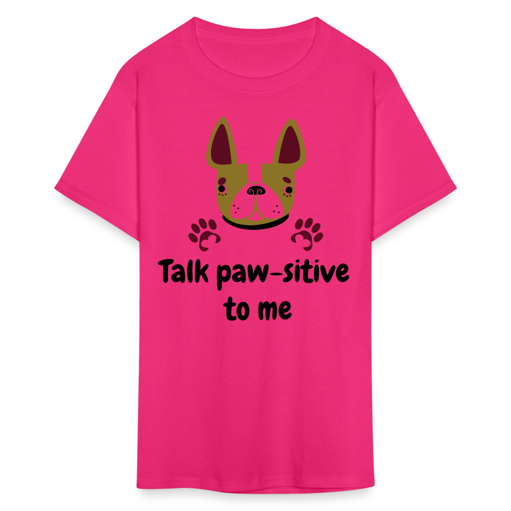 Talk Paw-sitive to Me Unisex Classic T-Shirt - fuchsia