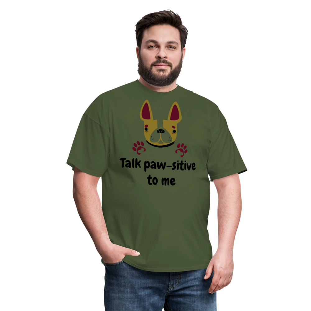 Talk Paw-sitive to Me Unisex Classic T-Shirt - military green