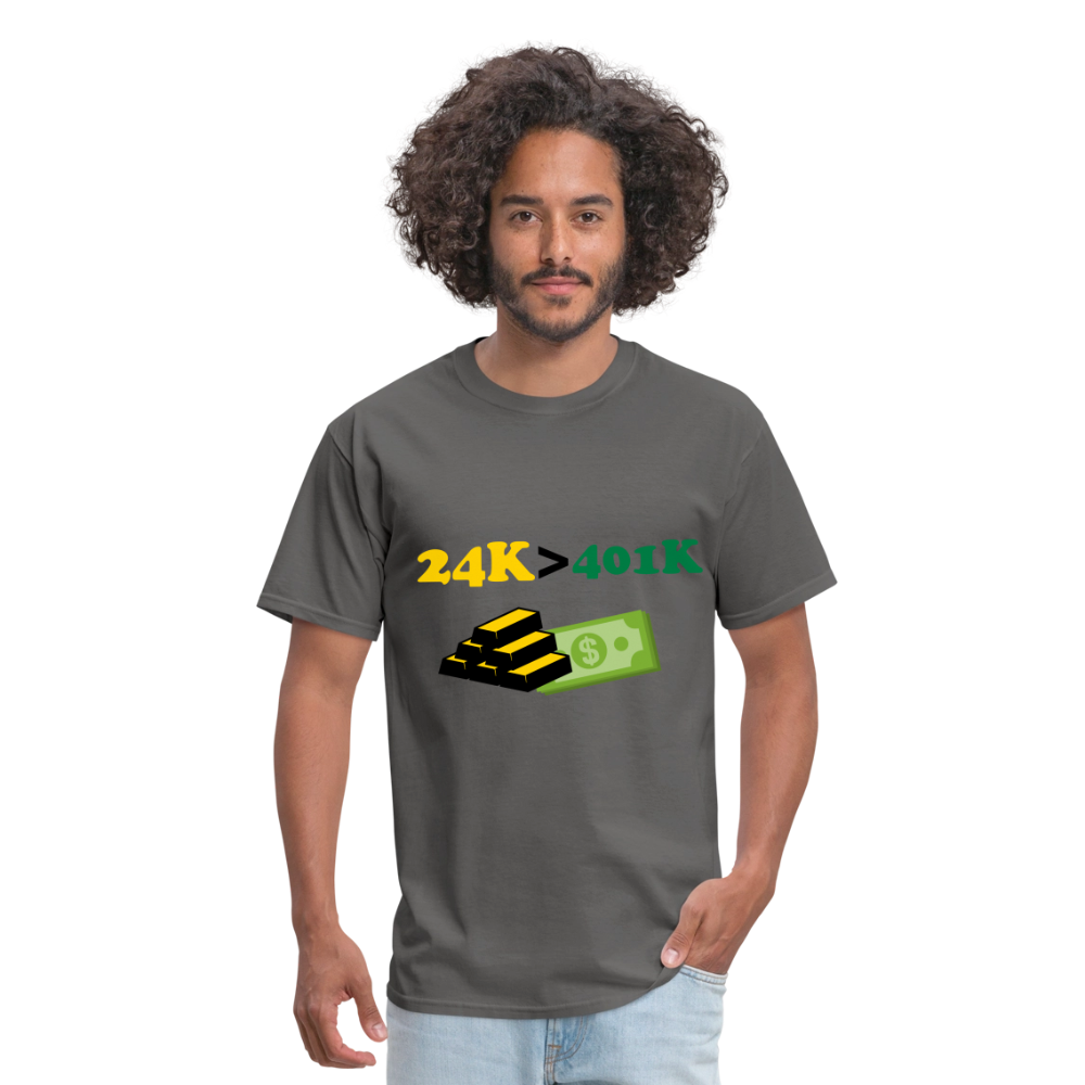24K is Greater than 401K Unisex Classic T-Shirt - charcoal