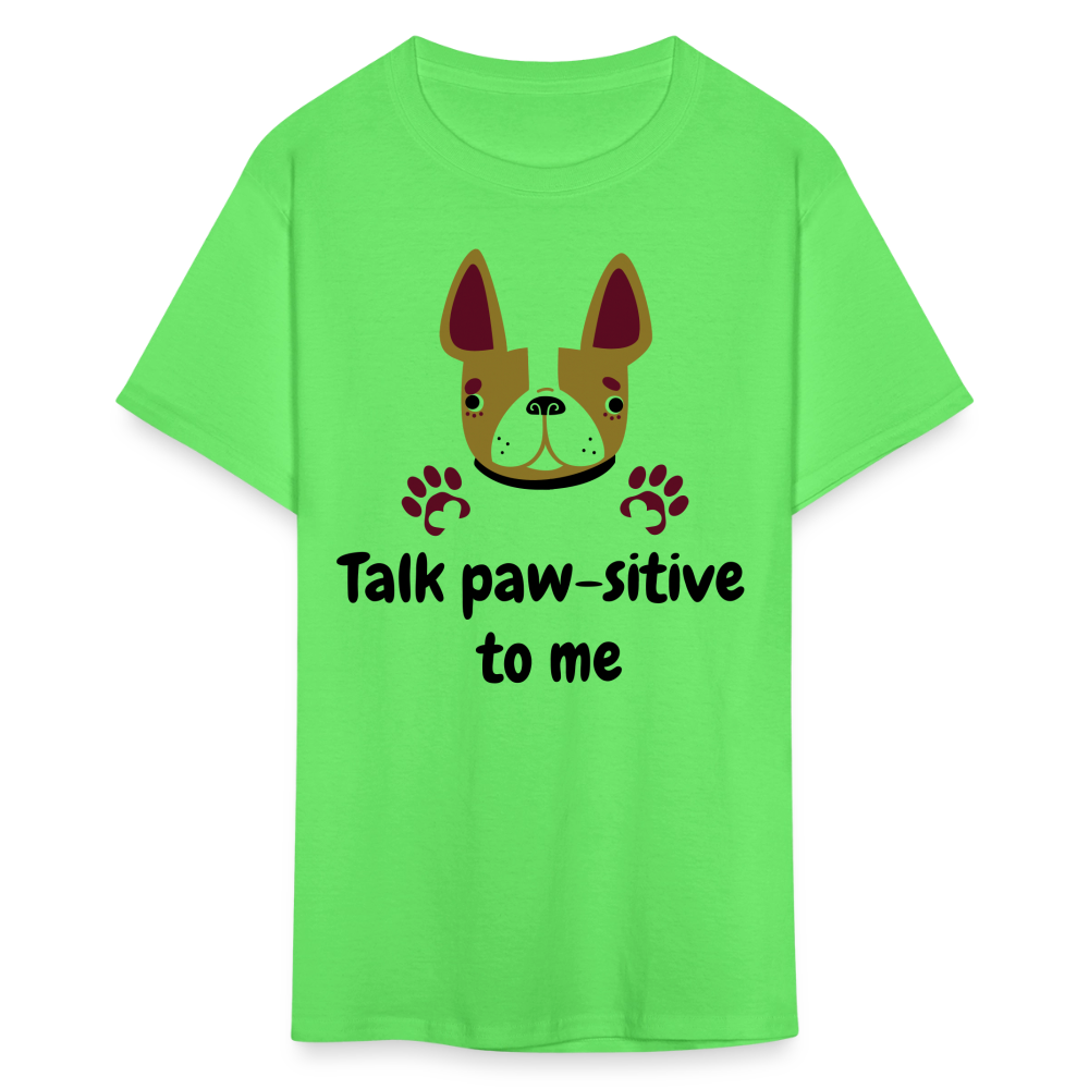 Talk Paw-sitive to Me Unisex Classic T-Shirt - kiwi