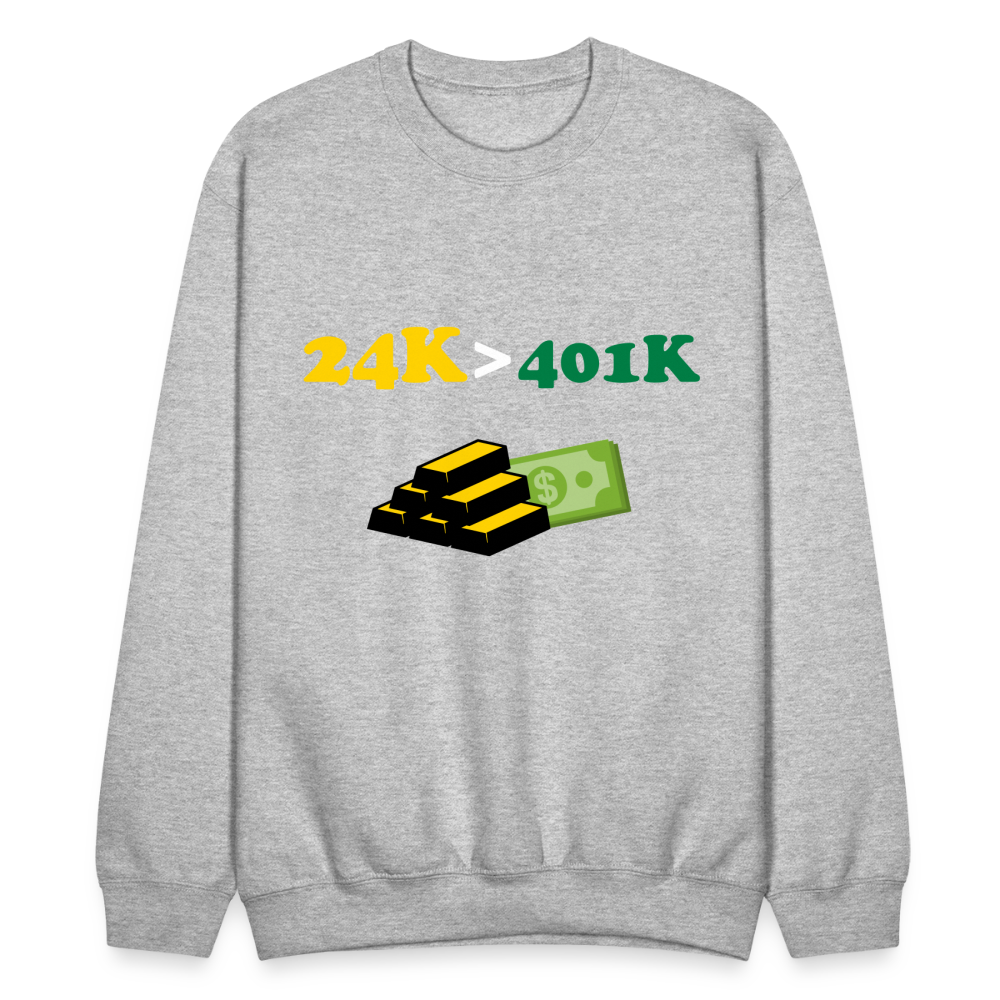401K is Greater than 401K Crewneck Sweatshirt - heather gray