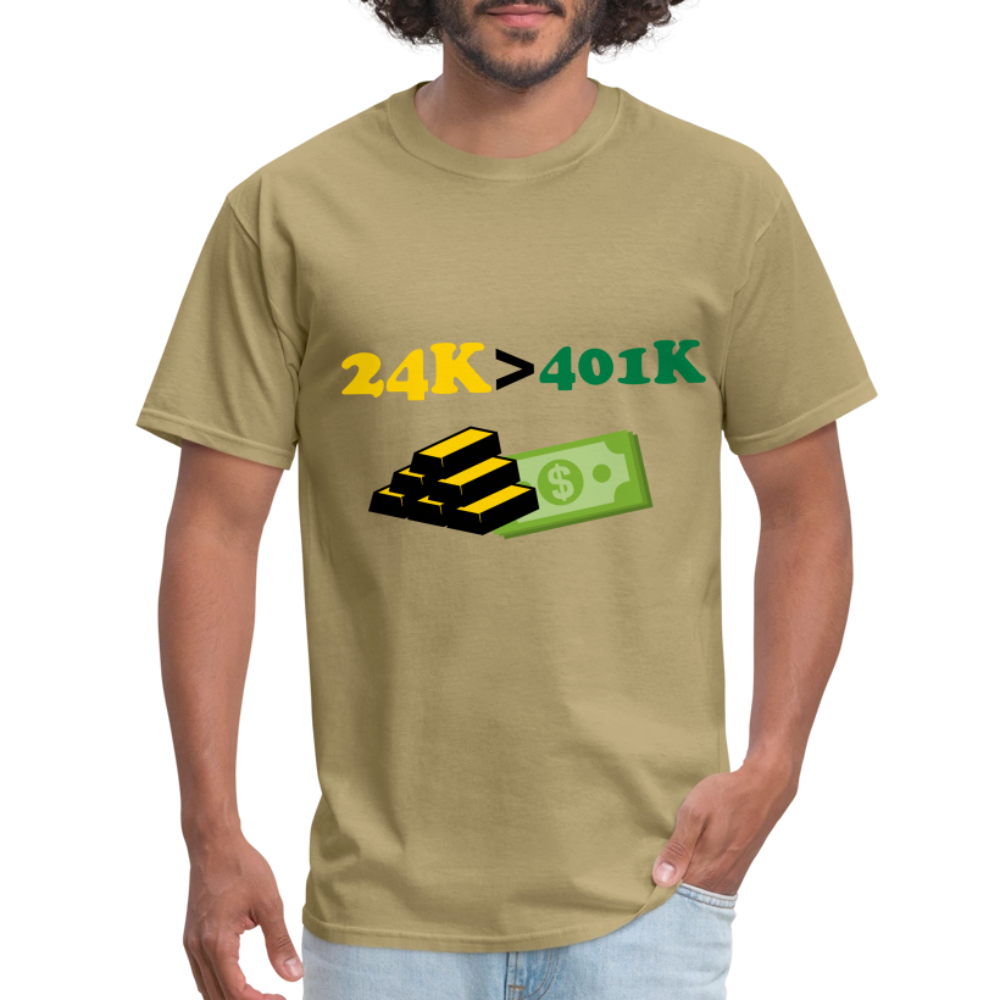 24K is Greater than 401K Unisex Classic T-Shirt - khaki