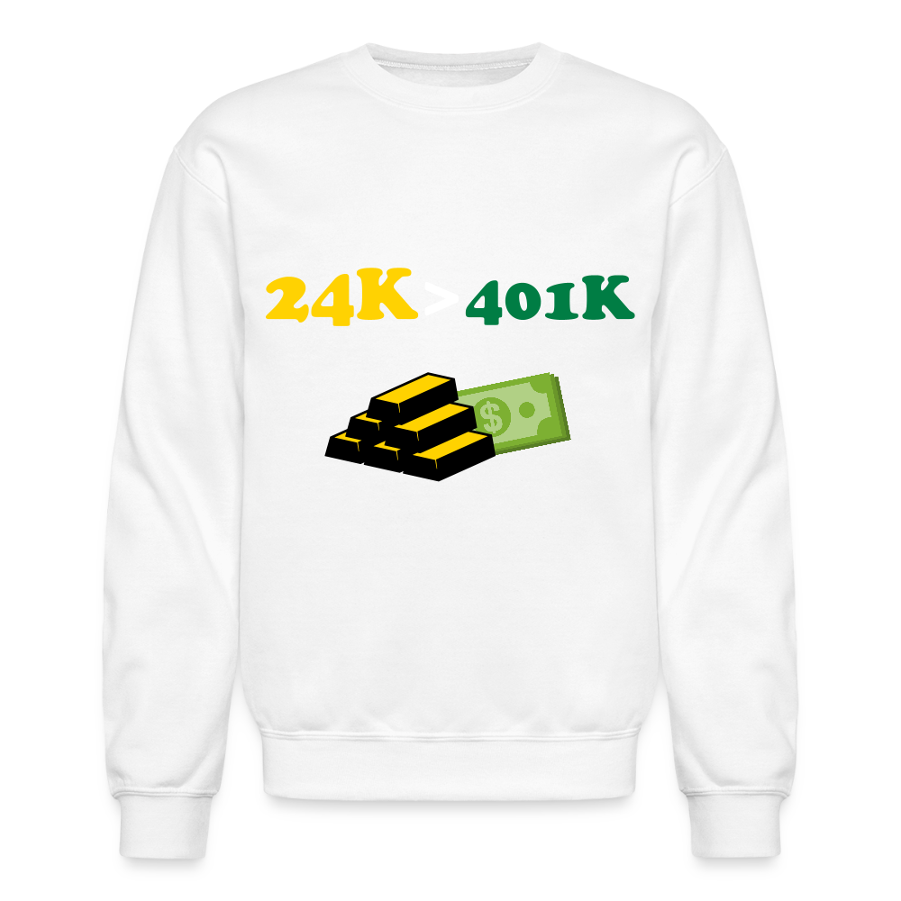 401K is Greater than 401K Crewneck Sweatshirt - white