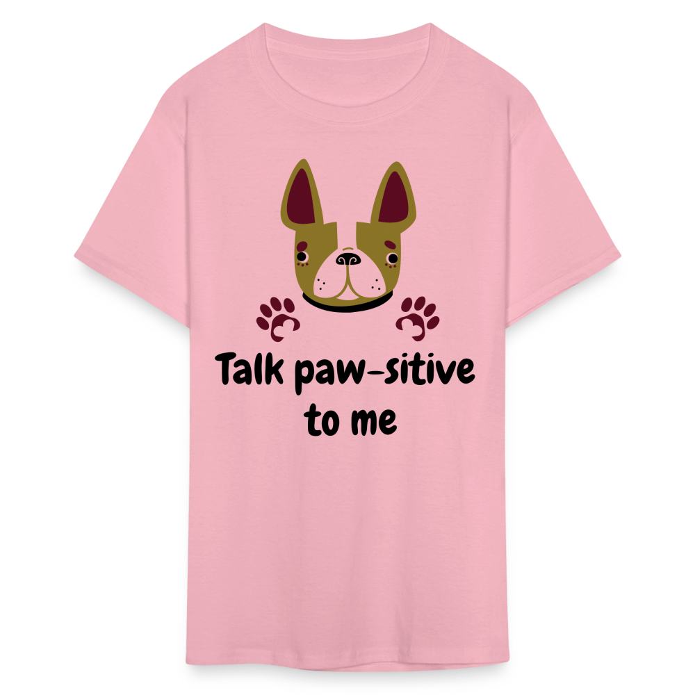 Talk Paw-sitive to Me Unisex Classic T-Shirt - pink