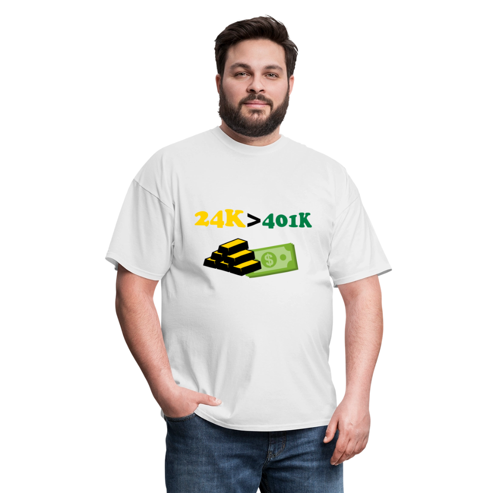 24K is Greater than 401K Unisex Classic T-Shirt - white