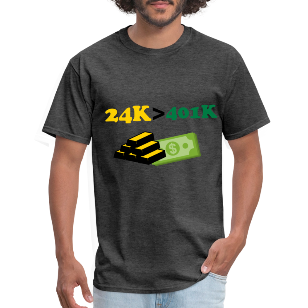 24K is Greater than 401K Unisex Classic T-Shirt - heather black