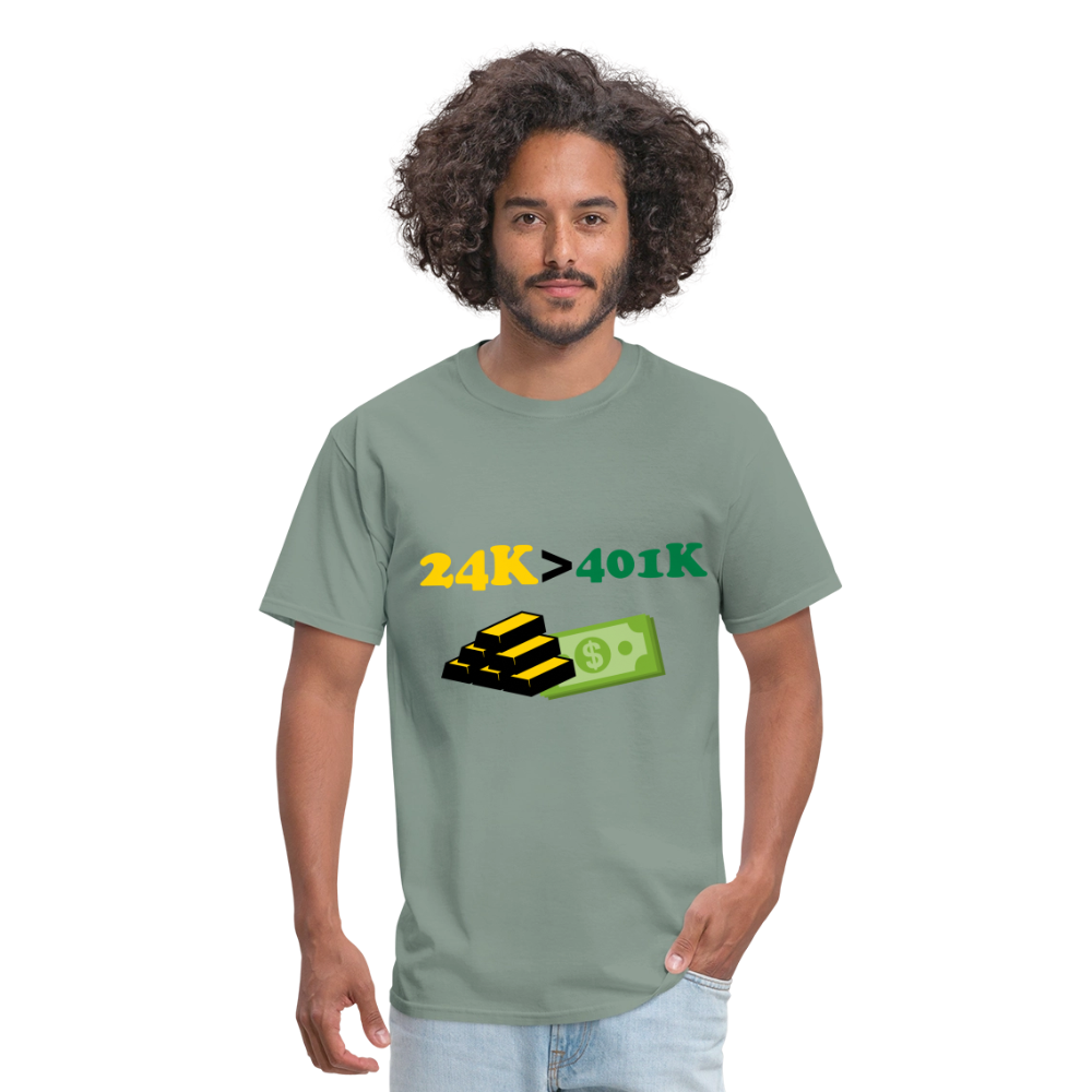 24K is Greater than 401K Unisex Classic T-Shirt - sage