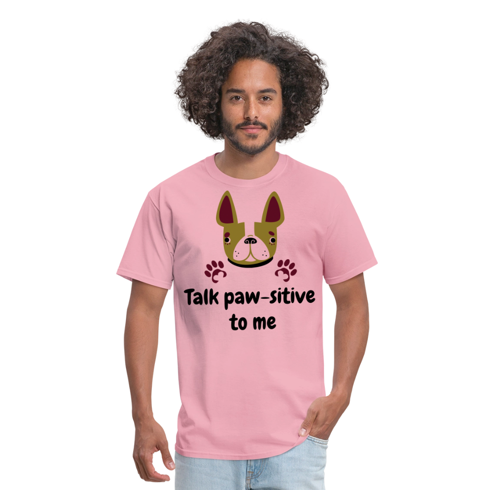 Talk Paw-sitive to Me Unisex Classic T-Shirt - pink