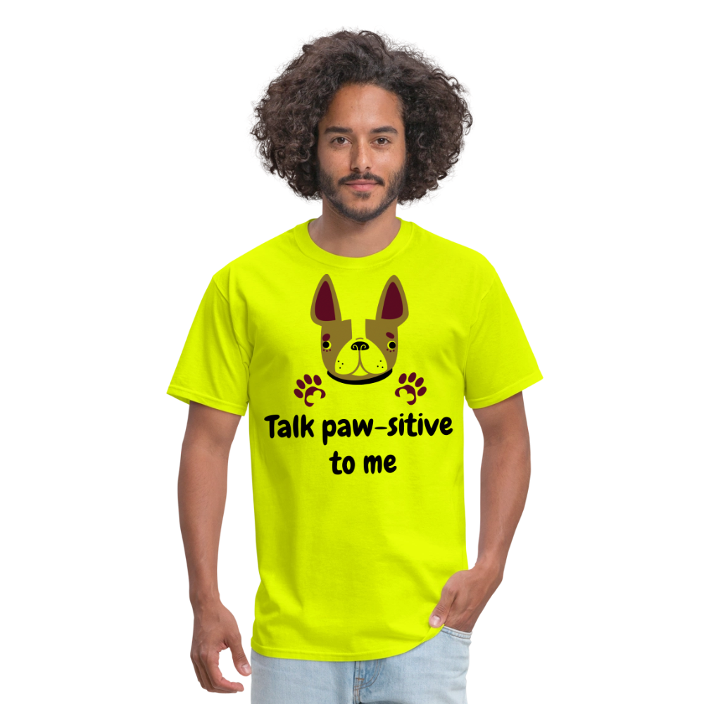 Talk Paw-sitive to Me Unisex Classic T-Shirt - safety green