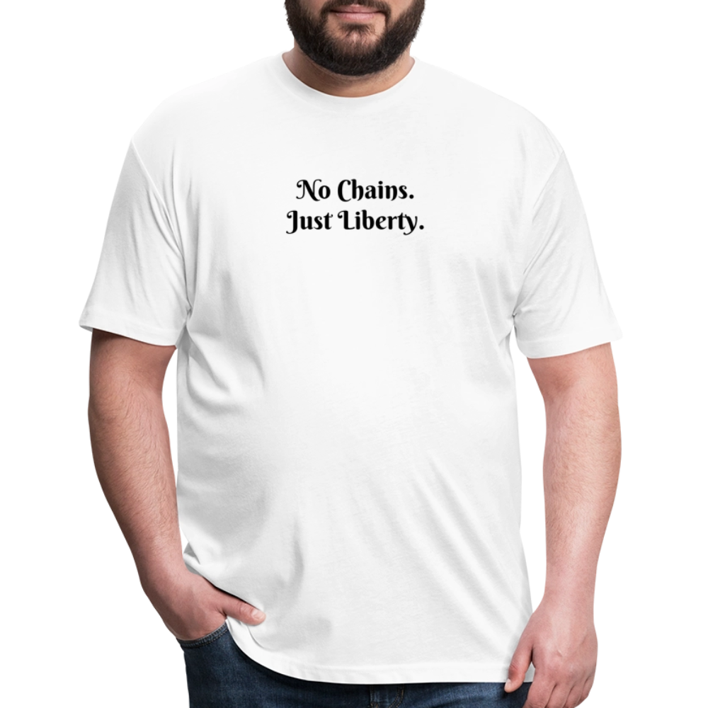 No Chains Just Liberty Fitted Cotton/Poly T-Shirt by Next Level - white