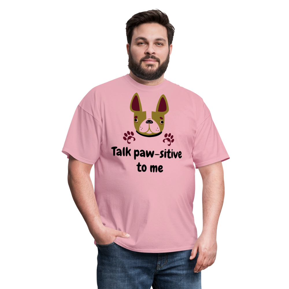 Talk Paw-sitive to Me Unisex Classic T-Shirt - pink