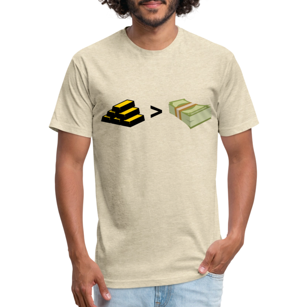 Gold is Greater than Money Fitted Cotton/Poly T-Shirt by Next Level - heather cream