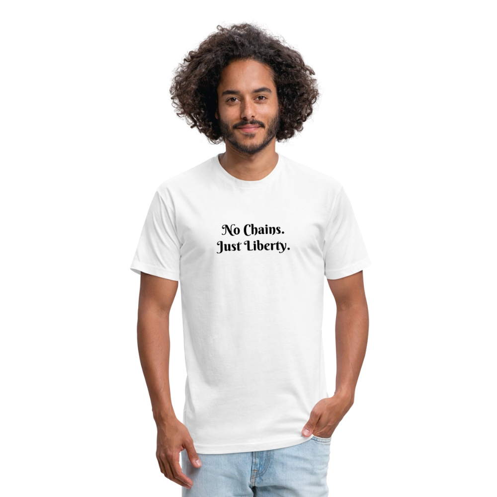 No Chains Just Liberty Fitted Cotton/Poly T-Shirt by Next Level - white