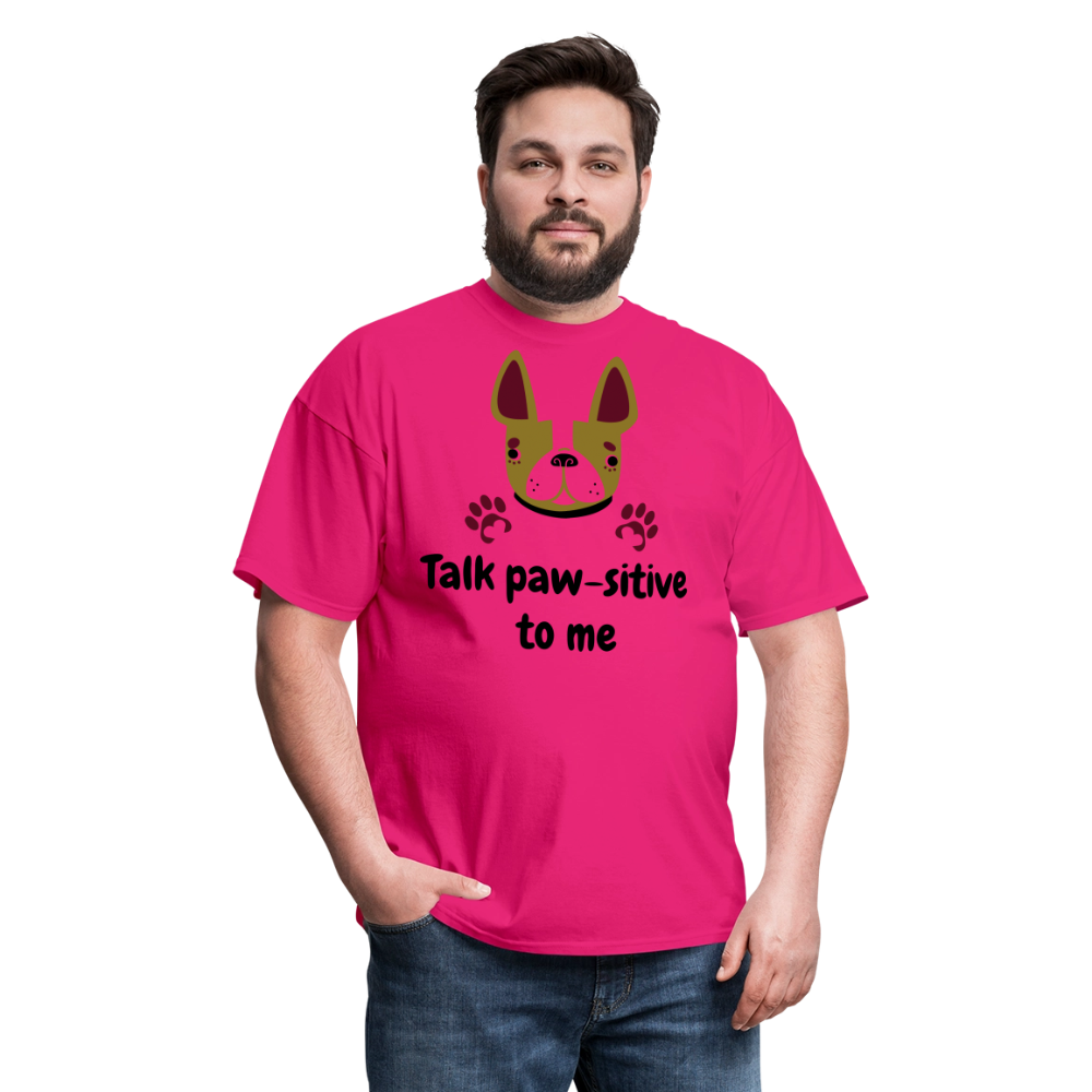Talk Paw-sitive to Me Unisex Classic T-Shirt - fuchsia