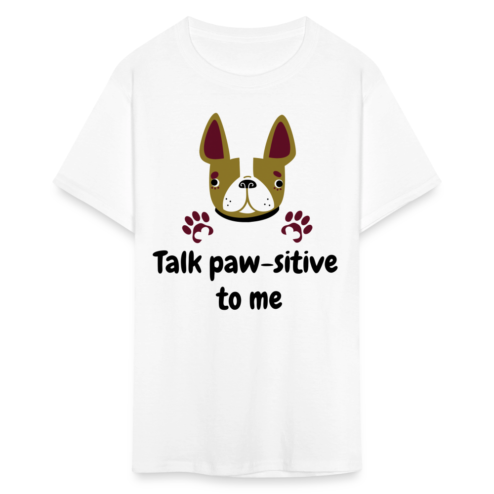 Talk Paw-sitive to Me Unisex Classic T-Shirt - white