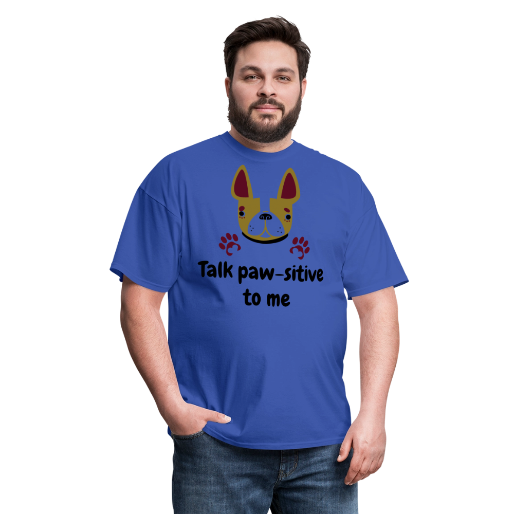 Talk Paw-sitive to Me Unisex Classic T-Shirt - royal blue