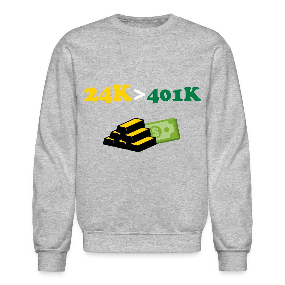 401K is Greater than 401K Crewneck Sweatshirt - heather gray