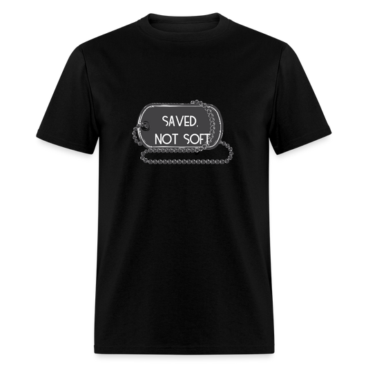 Saved Not Soft Unisex Classic T-Shirt - black