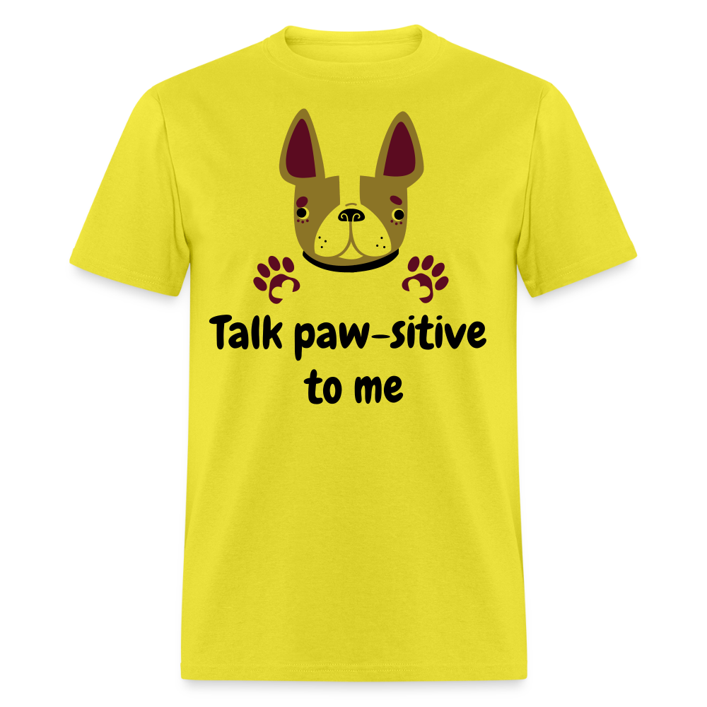 Talk Paw-sitive to Me Unisex Classic T-Shirt - yellow