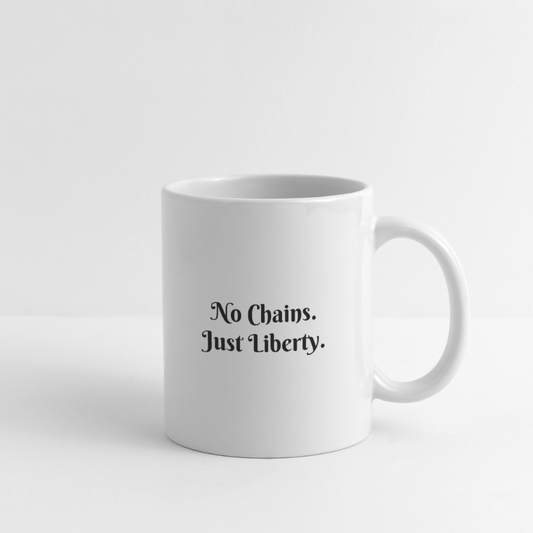 No Chains Just Liberty Coffee/Tea Mug - white
