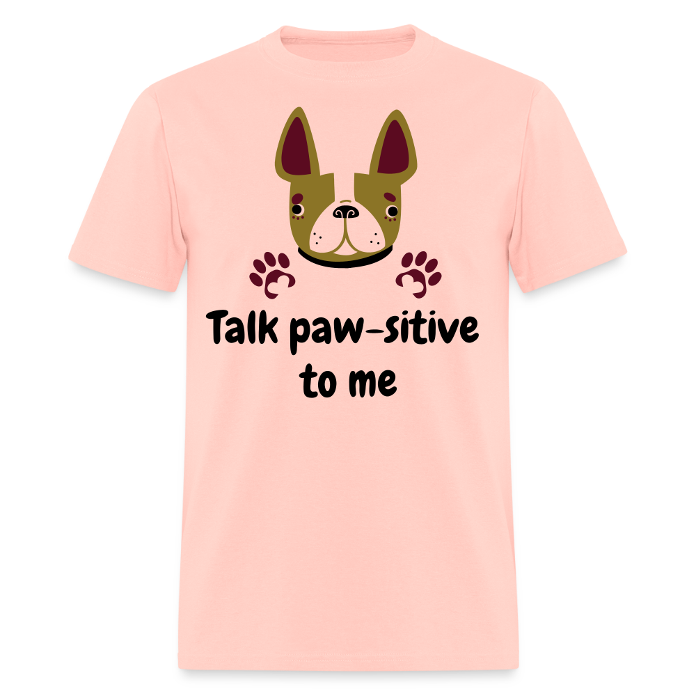 Talk Paw-sitive to Me Unisex Classic T-Shirt - blush pink 