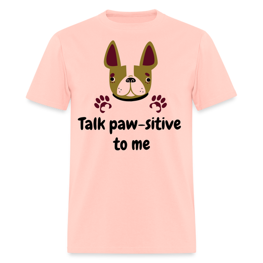 Talk Paw-sitive to Me Unisex Classic T-Shirt - blush pink 