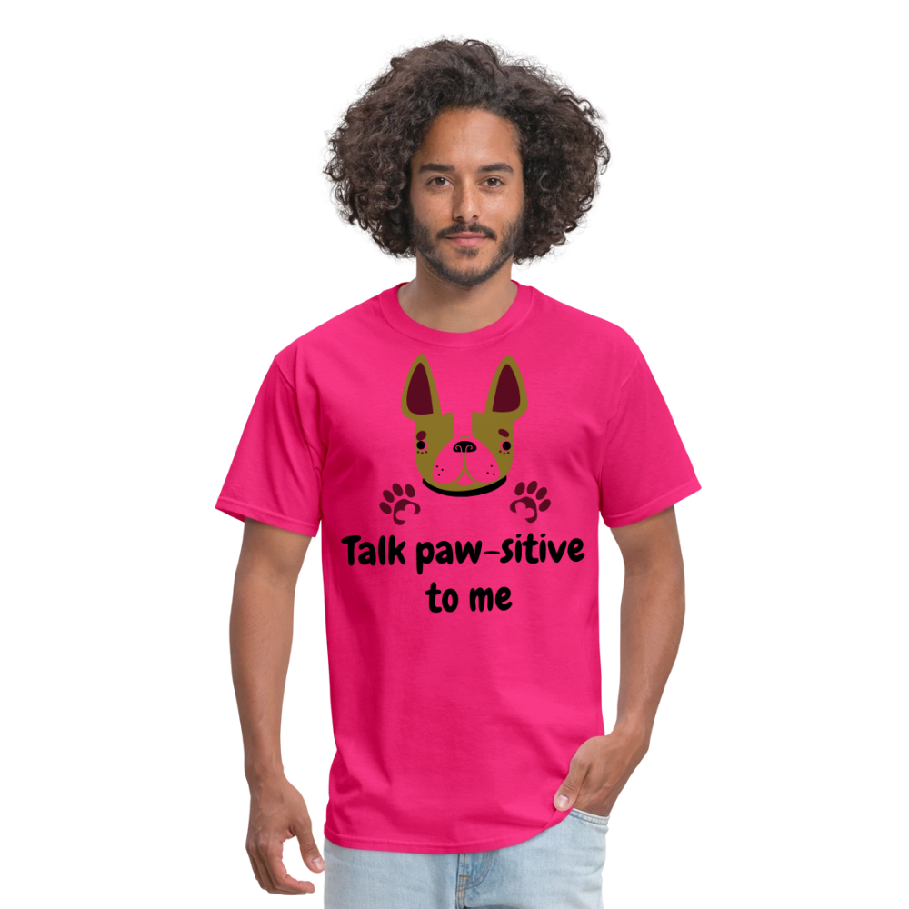 Talk Paw-sitive to Me Unisex Classic T-Shirt - fuchsia