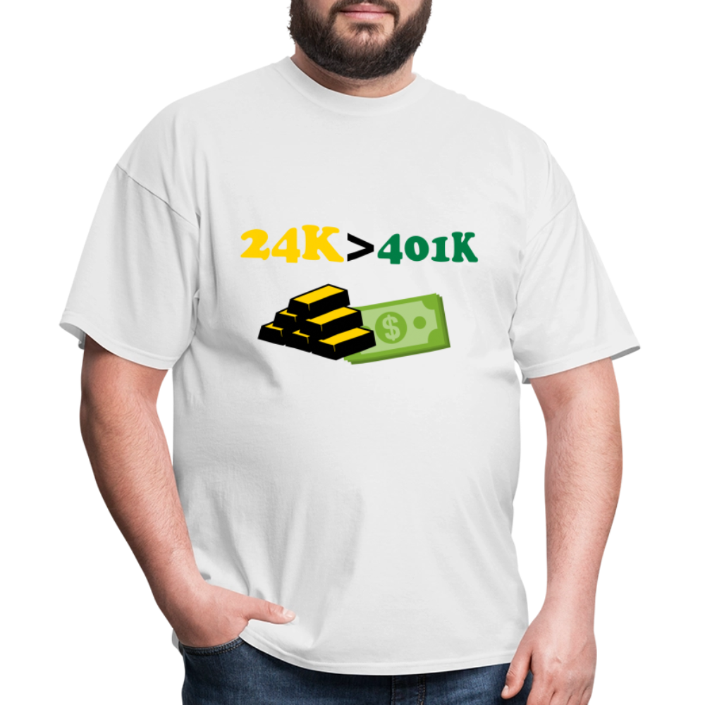 24K is Greater than 401K Unisex Classic T-Shirt - white