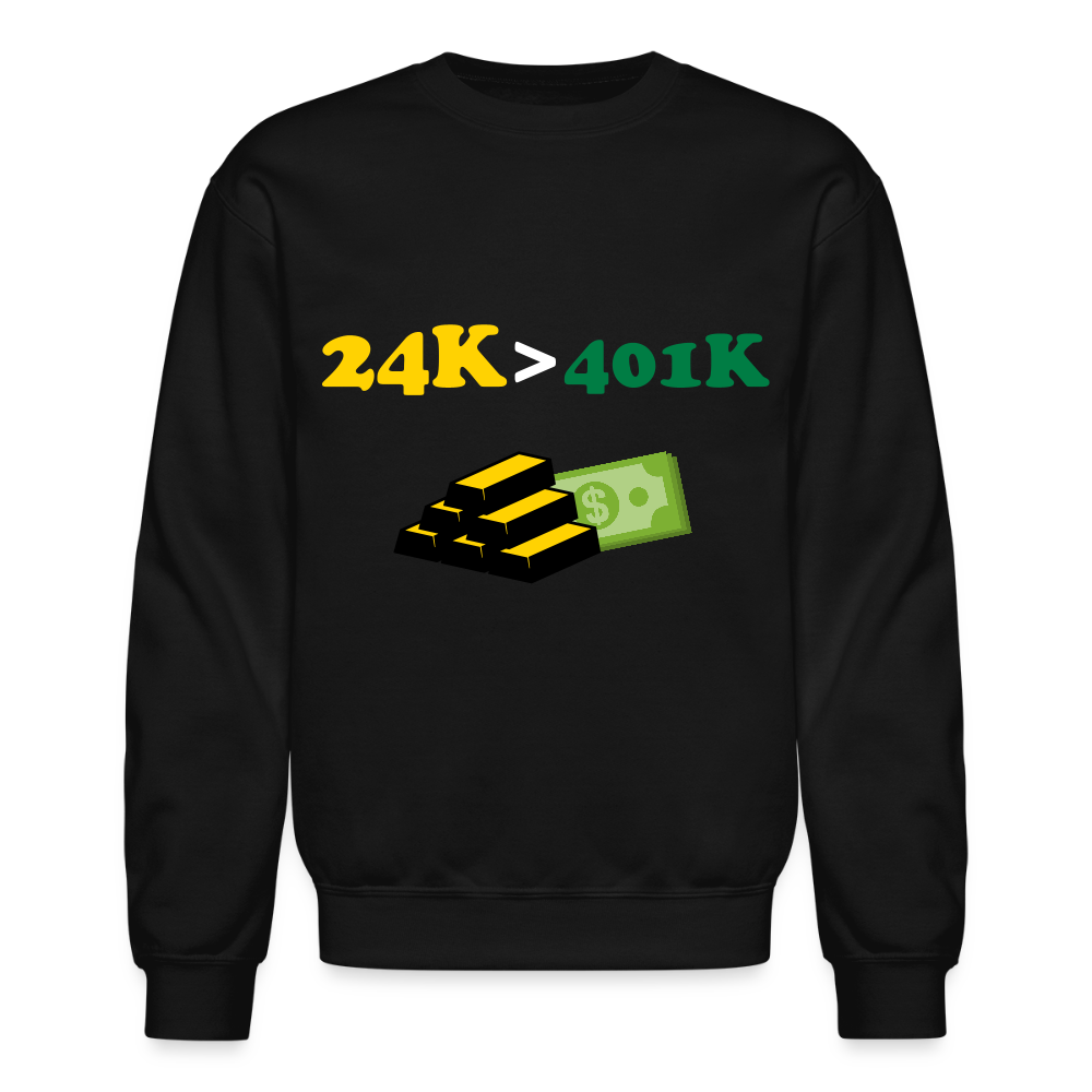 401K is Greater than 401K Crewneck Sweatshirt - black