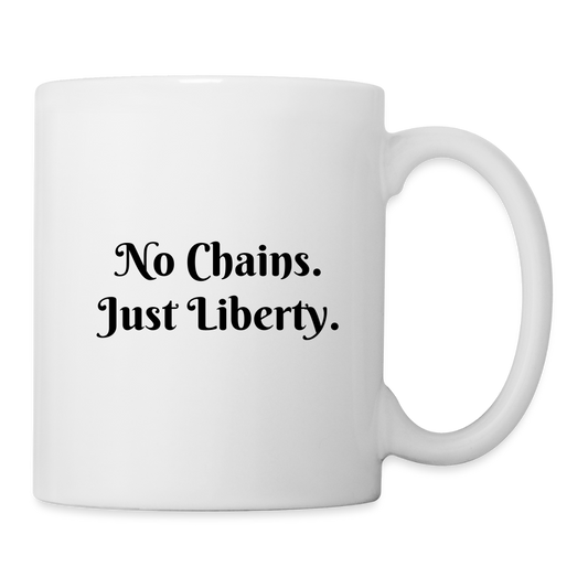 No Chains Just Liberty Coffee/Tea Mug - white