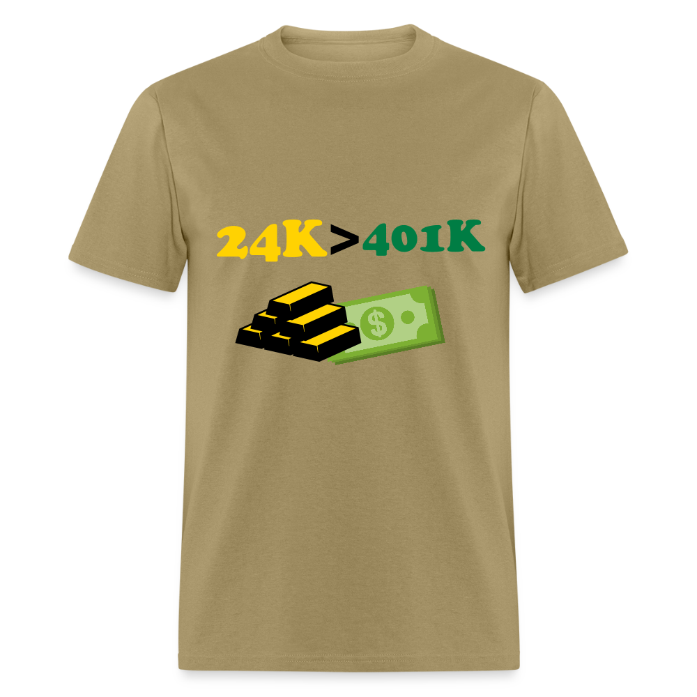 24K is Greater than 401K Unisex Classic T-Shirt - khaki