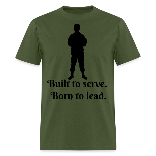 Built to Serve Unisex Classic T-Shirt - military green