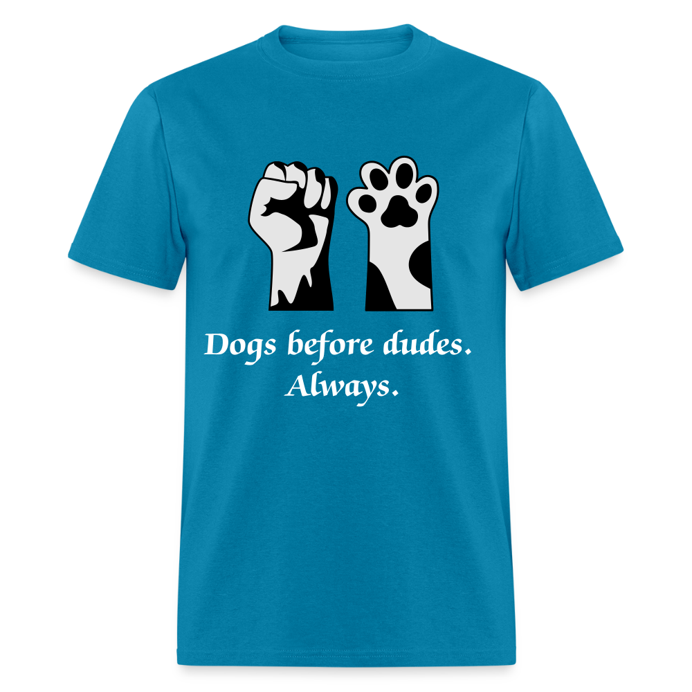Dogs Before Dudes Unisex Classic T-Shirt - turquoise