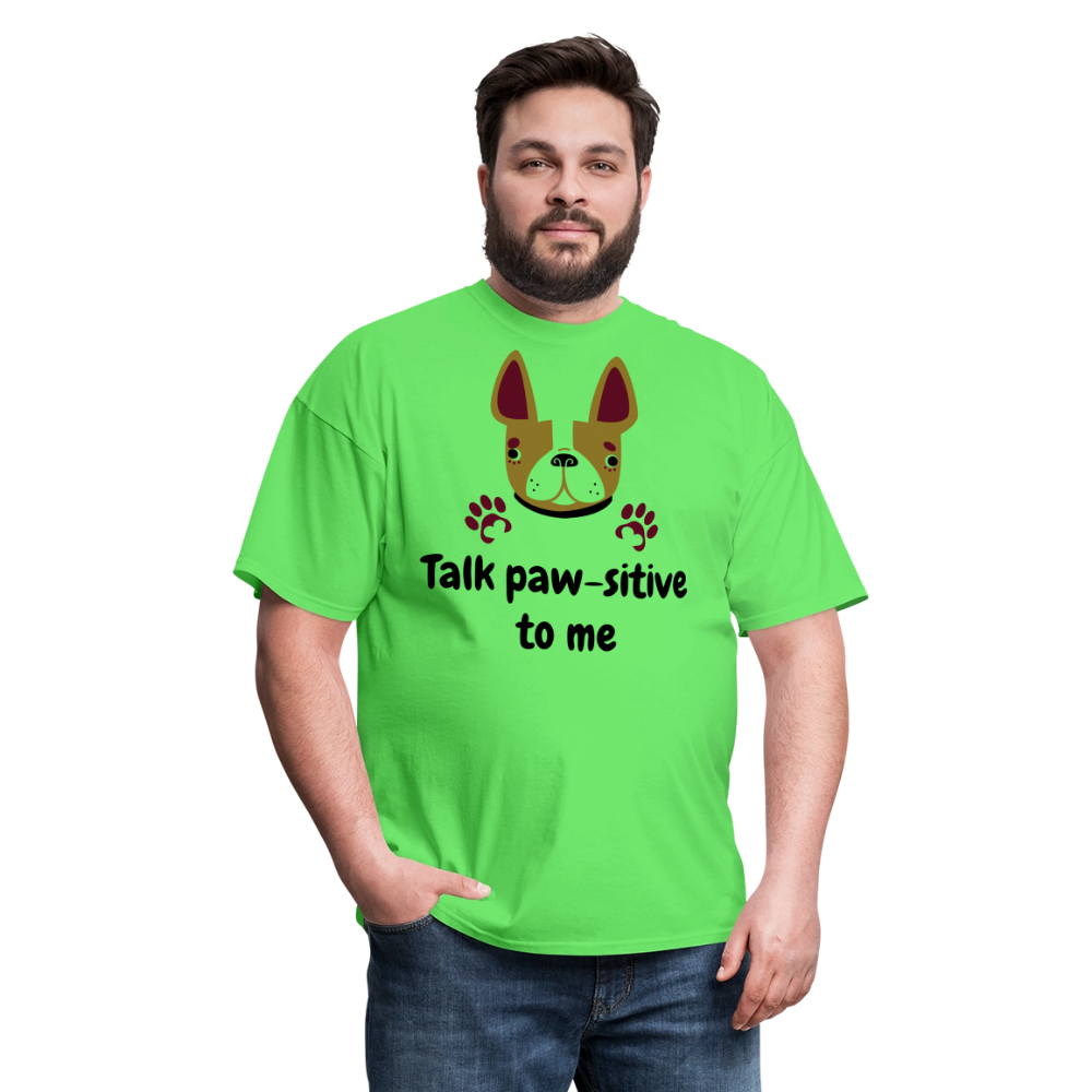 Talk Paw-sitive to Me Unisex Classic T-Shirt - kiwi